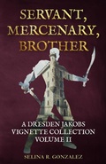 Cover: Servant, Mercenary, Brother - Wyvern Wing Press