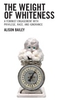 Cover: The Weight of Whiteness - Lexington Books