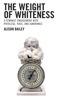 Enlarge image Cover: The Weight of Whiteness - Lexington Books
