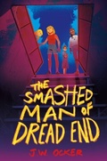 Cover: The Smashed Man of Dread End - HarperCollins