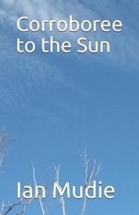 Enlarge image Cover: Corroboree to the Sun - Strong & Bold Pty Limited
