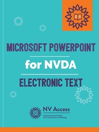Enlarge image Cover: Microsoft PowerPoint for NVDA - NV Access