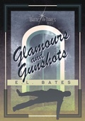 Cover: Glamours and Gunshots - Stardance Press