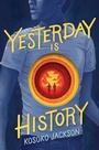 Cover: Yesterday Is History - Sourcebooks Fire