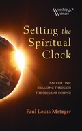 Cover: Setting the Spiritual Clock - Wipf & Stock Publishers