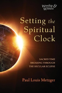 Enlarge image Cover: Setting the Spiritual Clock - Wipf & Stock Publishers