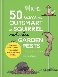 Abbildung von: RHS 50 Ways to Outsmart a Squirrel & Other Garden Pests - MITCHELL BEAZLEY