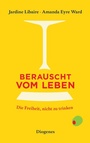 Cover: Berauscht vom Leben - Diogenes