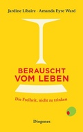 Cover: Berauscht vom Leben - Diogenes