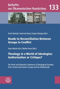 Abbildung von: Roads to Reconciliation Between Groups in Conflict / Theology in a World of Ideologies: Authorization or Critique? - Evangelische Verlagsanstalt