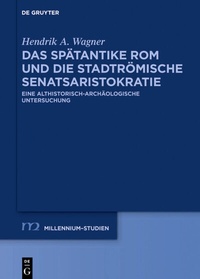 Abbildung von: Das spätantike Rom und die stadtrömische Senatsaristokratie (395-455 n. Chr.) - De Gruyter