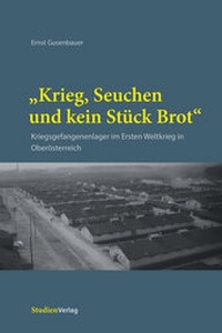 Abbildung von: "Krieg, Seuchen und kein Stück Brot" - Studien Verlag