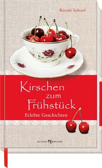 Abbildung von: Kirschen zum Frühstück - Butzon & Bercker