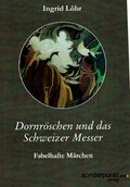Cover: Dornr&ouml;schen und das Schweizer Messer - sonderpunkt Verlag