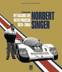 Enlarge image Cover: Norbert Singer - My Racing Life with Porsche 1970-2004 - Sportfahrer Verlag