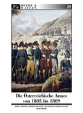 Cover: Die &Ouml;sterreichische Armee von 1805 bis 1809 - Zeughausverlag
