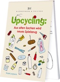 Cover: Upcycling: Aus alten Sachen wird neues Spielzeug - Rannenberg, Verena