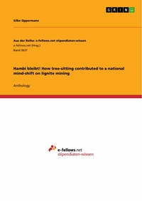 Abbildung von: Hambi bleibt! How tree-sitting contributed to a national mind-shift on lignite mining - GRIN Verlag