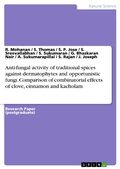 Cover: Anti-fungal activity of traditional spices against dermatophytes and opportunistic fungi. Comparison of combinatorial effects of clove, cinnamon and kacholam - GRIN Verlag