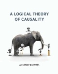 Cover: A Logical Theory of Causality - MIT Press