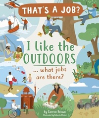 Abbildung von: I Like The Outdoors ... what jobs are there? - Ivy Kids