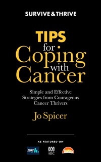 Enlarge image Cover: Tips for Coping With Cancer (Survive Revive Thrive) - Jo Spicer