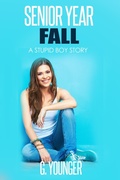 Cover: Senior Year - Fall (A Stupid Boy Story, #15) - G. Younger