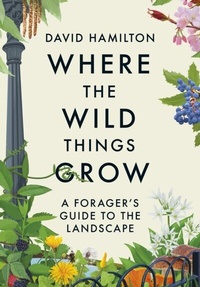 Abbildung von: Where the Wild Things Grow - Hodder & Stoughton Ltd