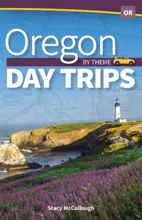 Enlarge image Cover: Oregon Day Trips by Theme - Adventure Publications