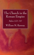 Abbildung von: The Church in the Roman Empire - Wipf and Stock Publishers