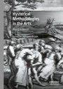 Cover: Hysterical Methodologies in the Arts - Palgrave Macmillan