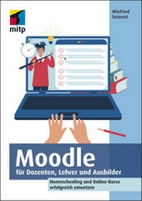 Abbildung von: Moodle für Dozenten, Lehrer und Ausbilder - MITP