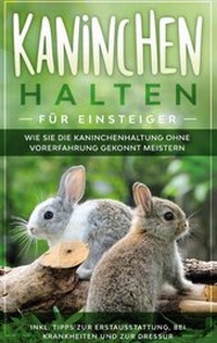 Abbildung von: Kaninchen halten für Einsteiger - Books on Demand