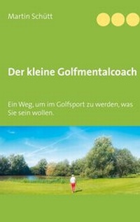 Abbildung von: Der kleine Golfmentalcoach - Books on Demand
