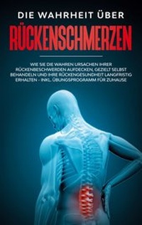 Abbildung von: Die Wahrheit über Rückenschmerzen - Books on Demand