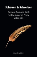Cover: Schauen &amp; Schreiben: Bessere Romane dank Netflix, Amazon Prime Video etc. - epubli