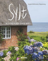 Abbildung von: Sylt - Blütenzauber einer Insel - Boyens Buchverlag GmbH & Co. KG