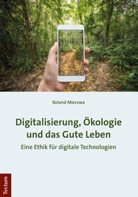 Abbildung von: Digitalisierung, Ökologie und das Gute Leben - Tectum Wissenschaftsverlag
