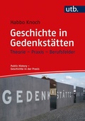 Cover: Geschichte in Gedenkst&auml;tten - UTB