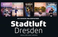 Abbildung von: Stadtluft Dresden Pentalogie - Verlag der Kunst Dresden Ingwert Paulsen jr.