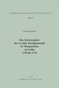 Cover: Das Seelenregister der ev.-luth. Kirchgemeinde St. Margarethen zu Gotha 1710 bis 1731 - Stiftung Stoye