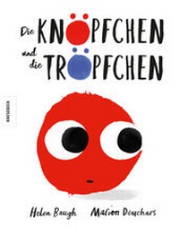 Enlarge image Cover: Die Knöpfchen und die Tröpfchen - Knesebeck
