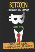 Cover: Bitcoin Historia Y Guia Completa - Lulu Press