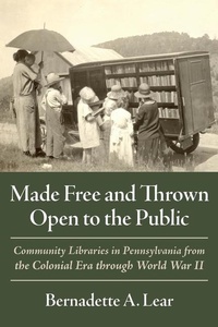 Abbildung von: Made Free and Thrown Open to the Public - University of Pittsburgh Press