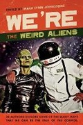 Cover: We're the Weird Aliens - Bookbaby