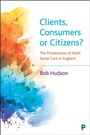 Cover: Clients, Consumers or Citizens? - Policy Press