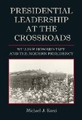 Cover: Presidential Leadership at the Crossroads - Texas A & M University Press