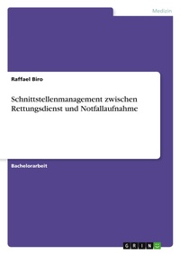 Abbildung von: Schnittstellenmanagement zwischen Rettungsdienst und Notfallaufnahme - GRIN Verlag