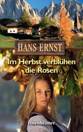 Cover: Im Herbst verbl&uuml;hen die Rosen - Rosenheimer Verlagshaus