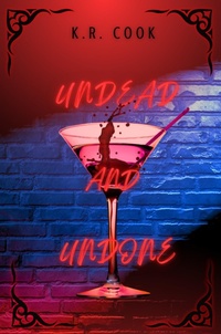 Enlarge image Cover: Undead and Undone (Undone Series, #1) - K.R. Cook